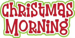 Christmas Morning - Scrapbook Page Title Die Cut