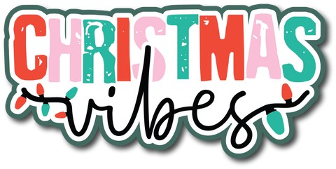 Christmas Vibes - Scrapbook Page Title Die Cut