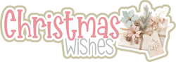 Christmas Wishes - Scrapbook Page Title Die Cut