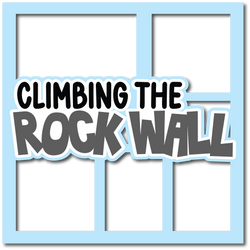 Climbing the Rock Wall - Layered Overlay - Digital Cut File - SVG - INSTANT DOWNLOAD
