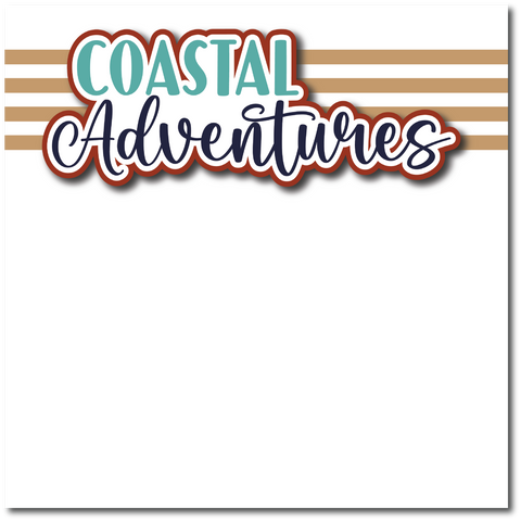 Coastal Adventures - Printed Premade Scrapbook Page 12x12 Layout