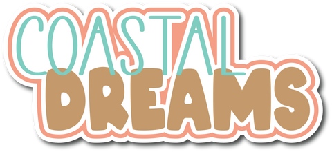 Coastal Dreams - Scrapbook Page Title Sticker