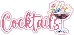Cocktails - Scrapbook Page Title Die Cut