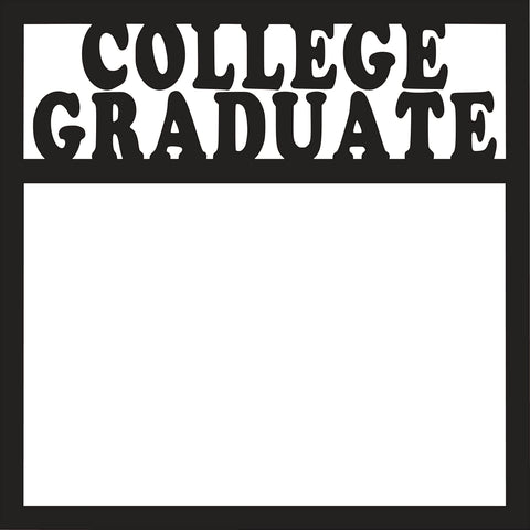 College Graduate - Scrapbook Page Overlay Die Cut