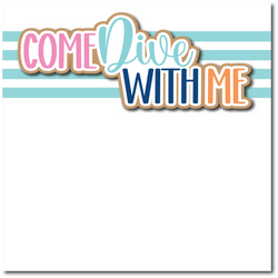 Come Dive with Me - Printed Premade Scrapbook Page 12x12 Layout