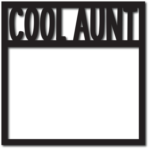 Cool Aunt - Scrapbook Overlay - Digital Cut File - SVG - INSTANT DOWNLOAD