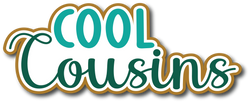 Cool Cousins - Scrapbook Page Title Sticker