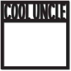 Cool Uncle - Scrapbook Overlay - Digital Cut File - SVG - INSTANT DOWNLOAD