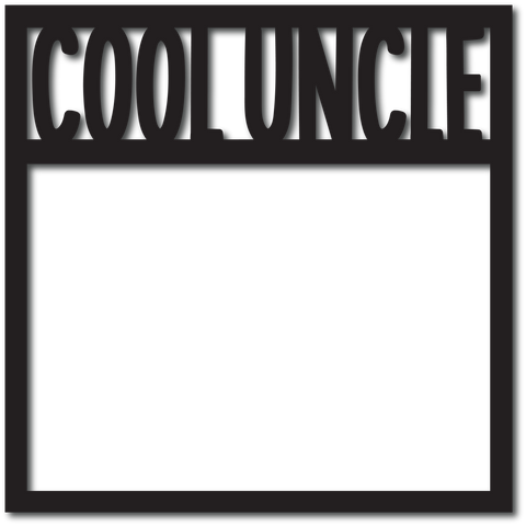 Cool Uncle - Scrapbook Overlay - Digital Cut File - SVG - INSTANT DOWNLOAD