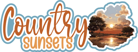 Country Sunsets - Scrapbook Page Title Die Cut