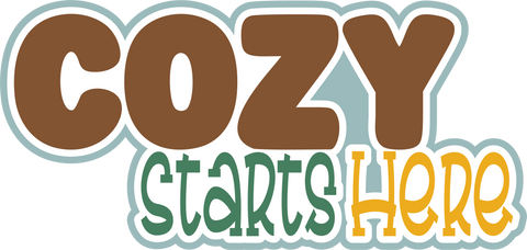 Cozy Starts Here - Scrapbook Page Title Die Cut