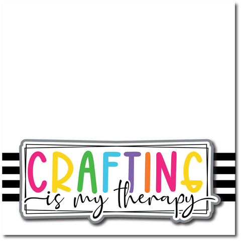 Crafting is My Therapy - Printed Premade Scrapbook Page 12x12 Layout