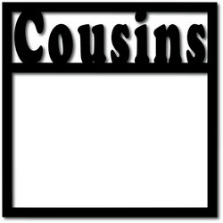 Cousins - Scrapbook Overlay - Digital Cut File - SVG - INSTANT DOWNLOAD
