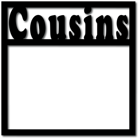 Cousins - Scrapbook Overlay - Digital Cut File - SVG - INSTANT DOWNLOAD
