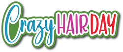 Crazy Hair Day - Scrapbook Page Title Die Cut
