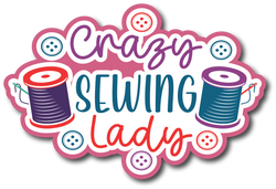 Crazy Sewing Lady - Scrapbook Page Title Sticker