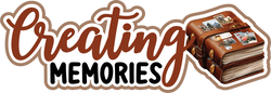 Creating Memories - Scrapbook Page Title Die Cut