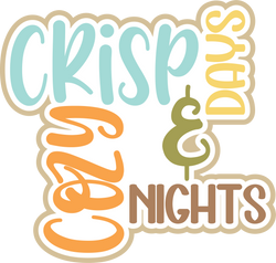 Crisp Days & Cozy Nights - Digital Cut File - SVG - INSTANT DOWNLOAD