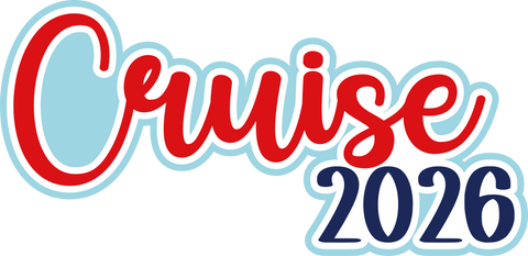 Cruise 2026 - Digital Cut File - SVG - INSTANT DOWNLOAD