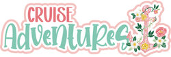 Cruise Adventures - Scrapbook Page Title Die Cut