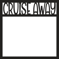 Cruise Away  - Scrapbook Page Overlay Die Cut