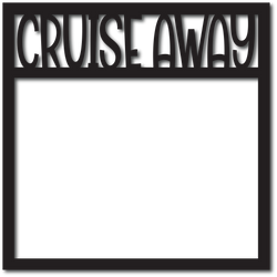 Cruise Away - Scrapbook Overlay - Digital Cut File - SVG - INSTANT DOWNLOAD