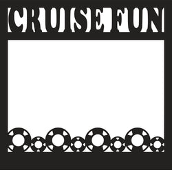 Cruise Fun- Scrapbook Page Overlay Die Cut