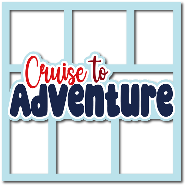 Cruise to Adventure - Layered Overlay - Digital Cut File - SVG - INSTANT DOWNLOAD