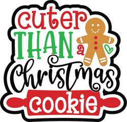 Cuter Than a Christmas Cookie - Scrapbook Page Title Die Cut