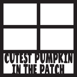 Cutest Pumpkin in the Patch - 4 Frames  - Scrapbook Page Overlay Die Cut