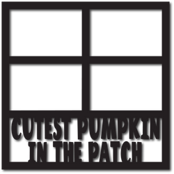 Cutest Pumpkin in the Patch - 4 Frames - Scrapbook Page Overlay