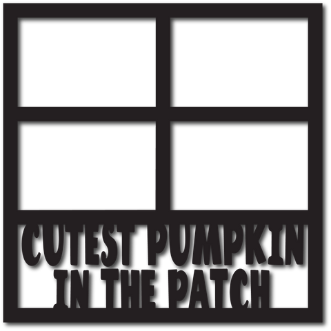 Cutest Pumpkin in the Patch - 4 Frames - Scrapbook Page Overlay