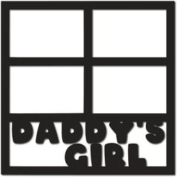 Daddy's Girl - 4 Frames - Scrapbook Page Overlay Die Cut