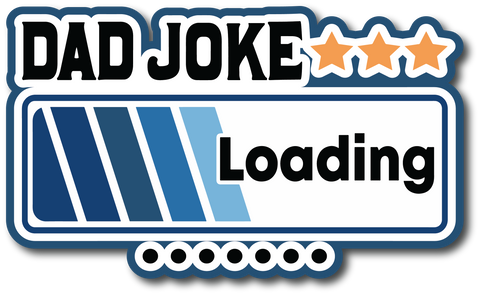 Dad Joke Loading - Scrapbook Page Title Sticker