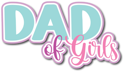 Dad of Girls - Scrapbook Page Title Die Cut