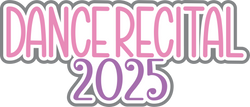 Dance Recital 2025 - Scrapbook Page Title Sticker