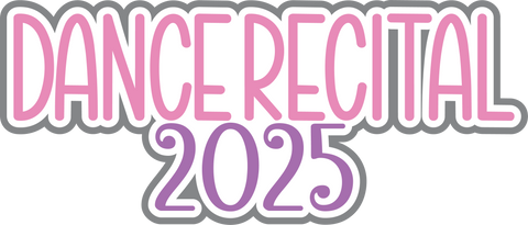Dance Recital 2025 - Scrapbook Page Title Sticker