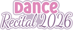 Dance Recital 2026 - Digital Cut File - SVG - INSTANT DOWNLOAD