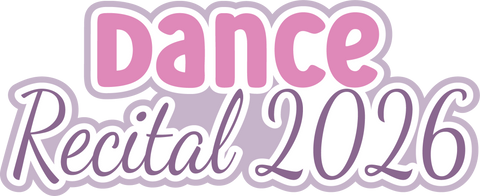 Dance Recital 2026 - Scrapbook Page Title Die Cut