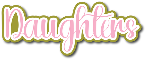 Daughters - Scrapbook Page Title Sticker