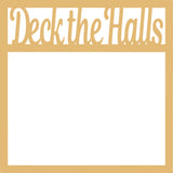 Deck the Halls - Scrapbook Page Overlay Die Cut - Choose a Color