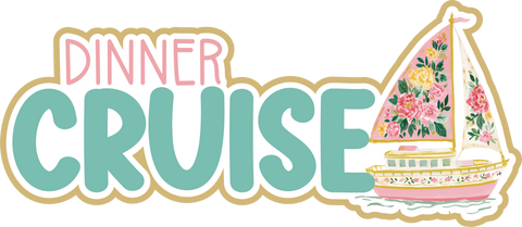 Dinner Cruise  - Scrapbook Page Title Sticker