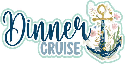 Dinner Cruise - Scrapbook Page Title Sticker
