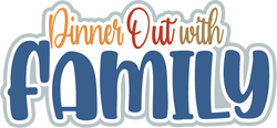 Dinner Out with Family - Scrapbook Page Title Die Cut
