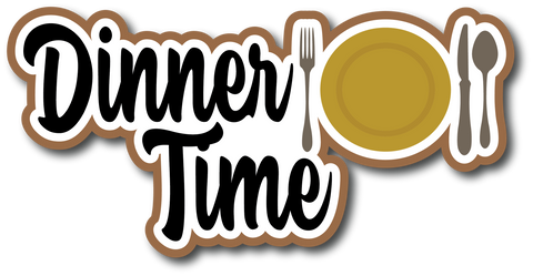 Dinner Time - Scrapbook Page Title Sticker