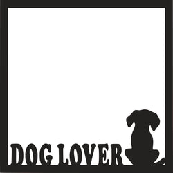 Dog Lover - Scrapbook Page Overlay Die Cut