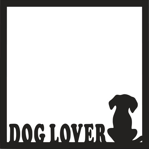 Dog Lover - Scrapbook Page Overlay Die Cut