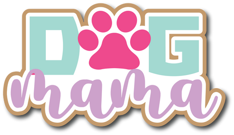 Dog Mama - Scrapbook Page Title Die Cut