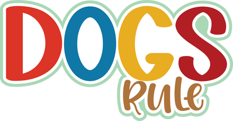 Dogs Rule - Scrapbook Page Title Die Cut