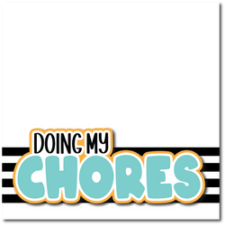 Doing My Chores - Printed Premade Scrapbook Page 12x12 Layout